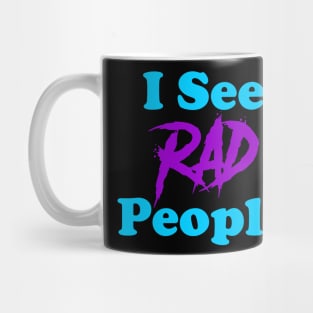 I See RAD People Mug